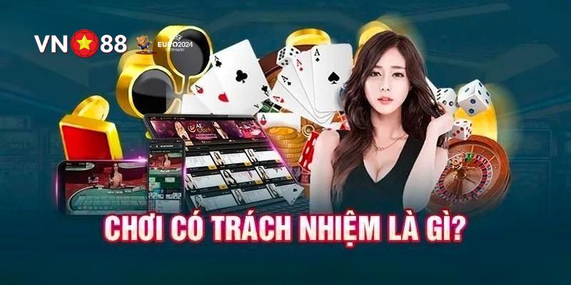 Khái quát qua về chính sách chơi có trách nhiệm VN88