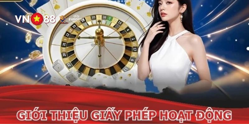 Những lý do khiến giấy phép hoạt động VN88 lại quan trọng